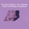 Download The Acne Solution by Simone Sydel – Guide to Clear Skin and Flawless Complexion