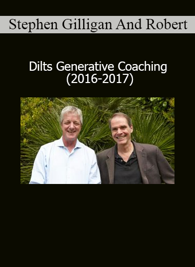 Stephen Gilligan and Robert Dilts teaching Generative Coaching for transformation, creativity, and deep personal change