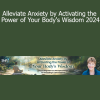 Suzanne Scurlock presenting Alleviate Anxiety by Activating the Power of Your Body's Wisdom 2024 for somatic healing and inner calm