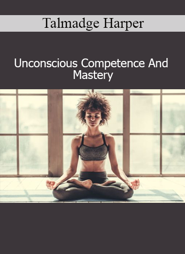 Talmadge Harper presenting Unconscious Competence And Mastery for automatic skill integration and subconscious transformation