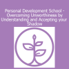 Thais Gibson teaching how to overcome unworthiness by understanding and accepting the shadow self at Personal Development School