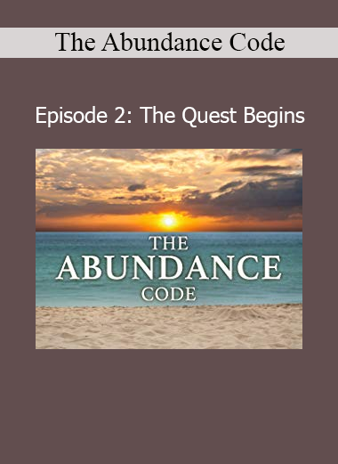 The Abundance Code Episode 2 The Quest Begins wealth transformation journey