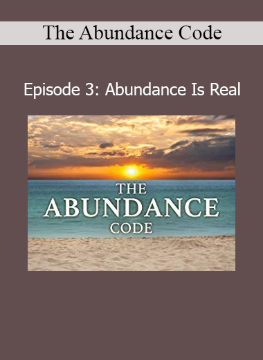 The Abundance Code Episode 3 Abundance Is Real mindset documentary
