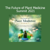 The Shift Network The Future of Plant Medicine Summit 2021 course download