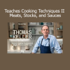 Download Cooking Techniques II Meats Stocks and Sauces course by Thomas Keller