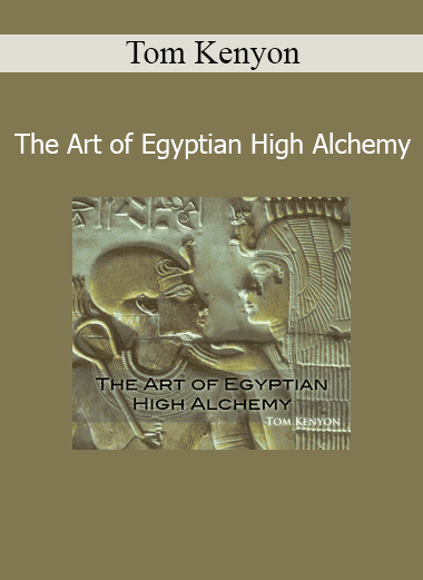 Tom Kenyon teaching The Art of Egyptian High Alchemy for spiritual transformation and inner activation