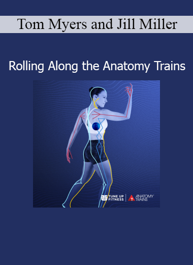Tom Myers and Jill Miller teaching Rolling Along the Anatomy Trains course on myofascial release and movement therapy