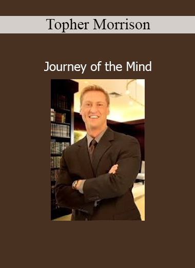 Download Topher Morrison Journey of the Mind – Guided hypnosis and subconscious transformation course