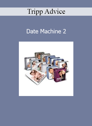 Tripp Advice presenting Date Machine 2 course for building dating confidence and attracting women authentically