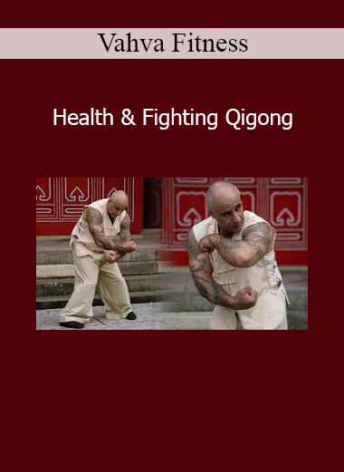 Vahva Fitness Health and Fighting Qigong course for internal strength and martial flow
