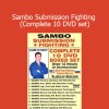 Download Sambo Submission Fighting 10-DVD Set by Vladislav Koulikov – Complete Grappling System