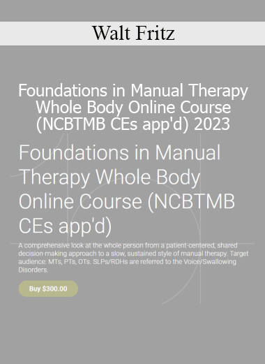 Walt Fritz teaching Foundations in Manual Therapy Whole Body Online Course approved for NCBTMB CEs in 2023