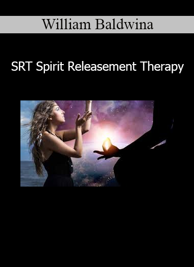 William Baldwin SRT Spirit Releasement Therapy course download