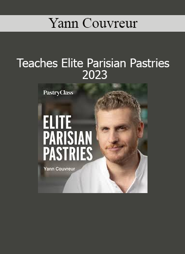 Yann Couvreur demonstrating refined pastry techniques in Teaches Elite Parisian Pastries 2023 course