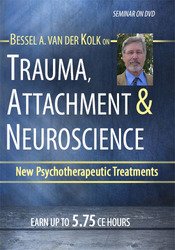 Bessel van der Kolk - Trauma, Attachment & Neuroscience