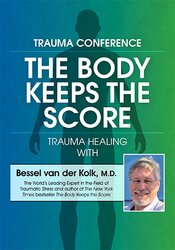 Bessel van der Kolk - Trauma Conference The Body Keeps Score
