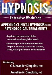 C. Alexander and Annellen M. Simpkins - Hypnosis Intensive Workshop