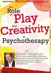 Daniel J. Siegel - The Role of Play and Creativity in Psychotherapy