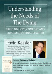 David Kessler - Understanding the Needs of the Dying