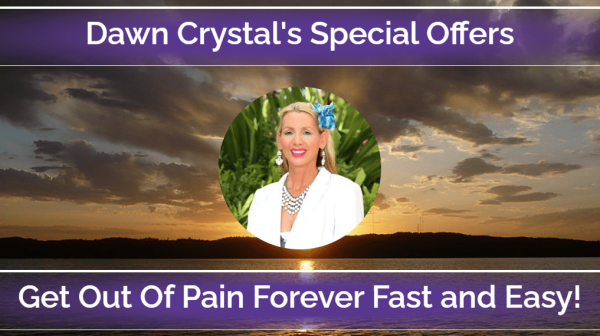 Dawn Crystal - Get Out of Pain Forever program