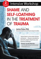 Janina Fisher - 2-Day Intensive Workshop Shame and Self-Loathing in the Treatment of Trauma
