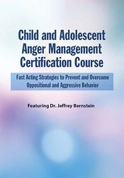 Jeffrey Bernstein - Child and Adolescent Anger Management Certification Course