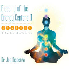 Joe Dispenza - Blessing Your Energy Centers II With Symbols