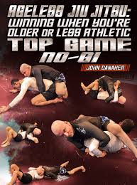 John Danaher - Ageless Jiu Jitsu Winning When You're Older or Less Athletic - Top Game No Gi