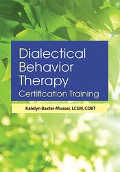 Katelyn Baxter-Musser - 3-Day Dialectical Behavior Therapy Certification Training