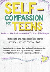 Lee-Anne Gray - Self-Compassion for Teens Immediate and Actionable Strategies to Increase Happiness and Resilience