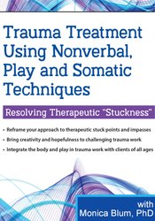 Monica Blum - Trauma Treatment Using Nonverbal, Play and Somatic Techniques