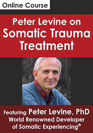 Peter Levine - Peter Levine on Somatic Trauma Treatment