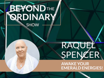 Raquel Spencer - Awakening the Multiverse Emerald Crystalline Energies