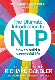 Richard Bandler - The Ultimate Introduction to NLP How To Build A Successful Life