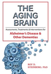 Roy D. Steinberg - The Aging Brain