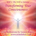 Sanaya and Orin - Orin's Transforming Your Consciousness Clearing Lesser Energies, Illusions, and Limitations