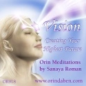 Sanaya and Orin - Orin's Vision Creating Your Highest Future