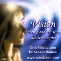 Sanaya and Orin - Orin's Vision Seeing and Sensing Subtle Energies