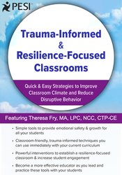 Theresa Fry - Trauma-Informed & Resilience-Focused Classrooms