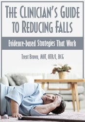 Trent Brown - The Clinician’s Guide to Reducing Falls