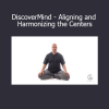 Adam Mizner guiding energetic practices to align and harmonize the body’s physical, emotional, and spiritual centers in DiscoverMind course