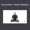 Download Adam Mizner DiscoverMind – Breath Meditation course – Cultivate awareness through mindful breathing
