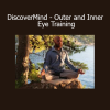 Download Adam Mizner DiscoverMind – Outer and Inner Eye Training course – Develop clarity and inner vision