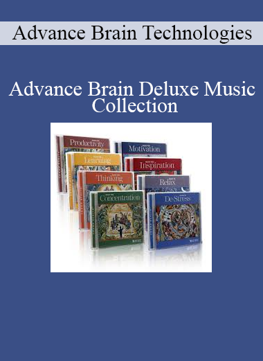 Advance Brain Technologies presenting the Advance Brain Deluxe Music Collection for cognitive enhancement, relaxation, and sensory development