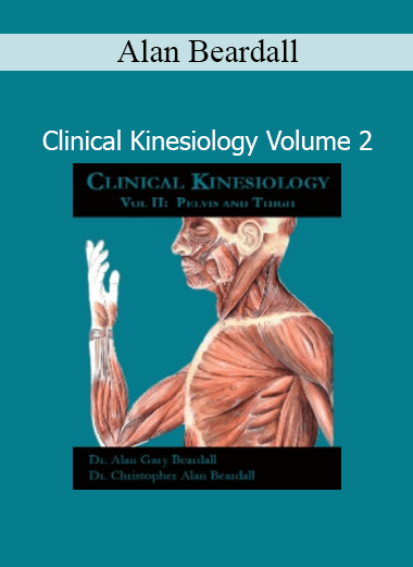 Alan Beardall’s Clinical Kinesiology Volume 2 course deepens understanding of muscle testing, structural corrections, and energetic pathways in applied kinesiology