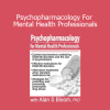 Alan S. Bloom teaching Psychopharmacology for Mental Health Professionals course covering psychiatric medications and treatment planning