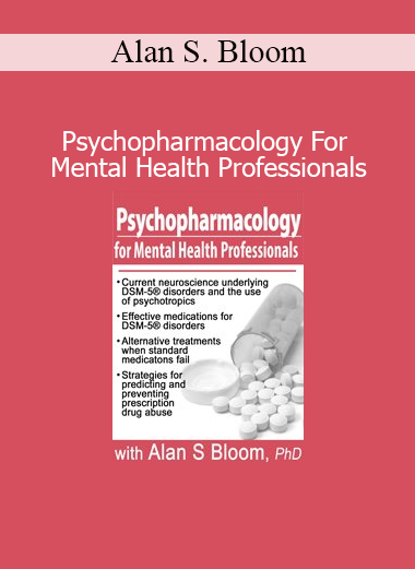 Alan S. Bloom teaching Psychopharmacology for Mental Health Professionals course covering psychiatric medications and treatment planning