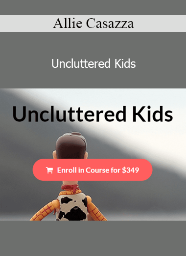 Allie Casazza teaching Uncluttered Kids course to help families simplify and organize children's spaces and routines