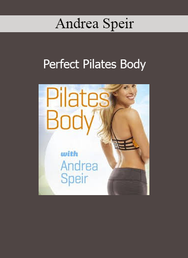 Andrea Speir - Perfect Pilates Body workout program for core strength and toning