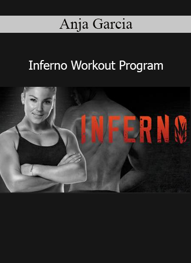 Anja Garcia - Inferno Workout Program high-intensity fitness training